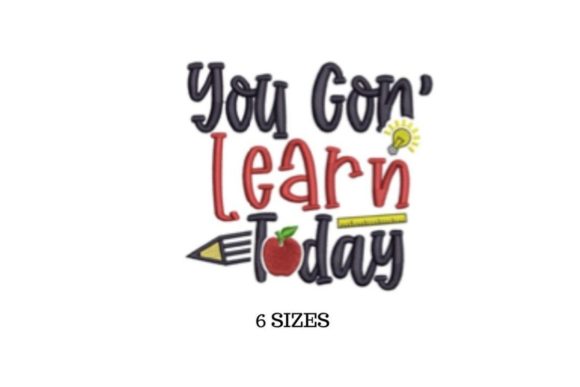 You Gon Learn Today